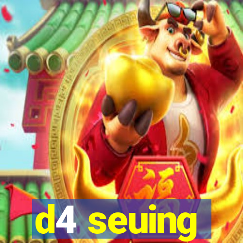 d4 seuing